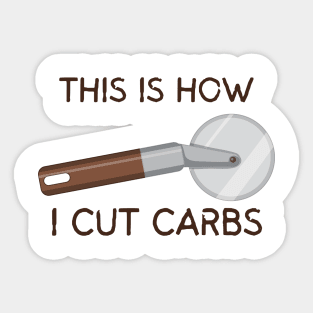 This Is How I Cut Carbs Sticker